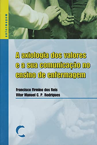 Portada de Axiologia dos Valores e a sua ComunicaÇao no Ensino de Enfermagem, A