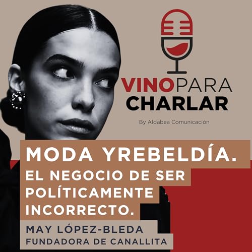 Page de couverture de May López Bleda - Moda y rebeldía. El negocio de ser políticamente incorrecto.