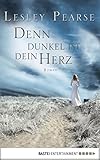  Denn dunkel ist dein Herz: Roman