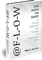 @F-L-O-W, Find, Design, Use Talent to Emerge Happiness & Success in a Post-Modern World 0978604822 Book Cover