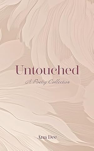 Untouched: A Poetry Collection