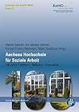 aachen hochschule  Aachens Hochschule für Soziale Arbeit: 100 Jahre Tradition – Reflexion – Innovation (Schriften der Katholischen Hochschule Nordrhein-Westfalen 31)