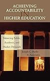 Achieving Accountability in Higher Education: Balancing Public, Academic, and Market Demands