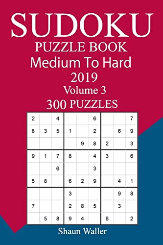300 Medium to Hard Sudoku Puzzle Book 2019