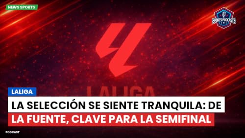 La Selecci&oacute;n se siente tranquila: De la Fuente, clave para la semifinal