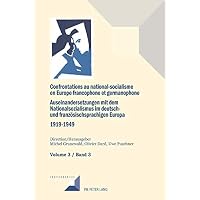 Confrontations au national-socialisme en Europe francophone et germanophone (1919-1949)/ Auseinandersetzungen mit dem Nationalsozialismus im deutsch- und ...
