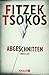 Produktbild Abgeschnitten: Thriller | Der SPIEGEL Bestseller als Taschenbuch | Sebastian Fitzek und Michael Tsokos - Zwei Meister ihres Fachs - Ein Thriller der Extraklasse.