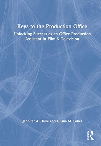 livre Keys to the Production Office: Unlocking Success As an Office Production Assistant in Film & Television