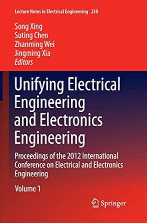Unifying Electrical Engineering and Electronics Engineering: Proceedings of the 2012 International Conference on Electrical and Electronics ... Notes in Electrical Engineering, 238) Softcover reprint of the original 1st ed. 2014 Edition-Wow! eBook