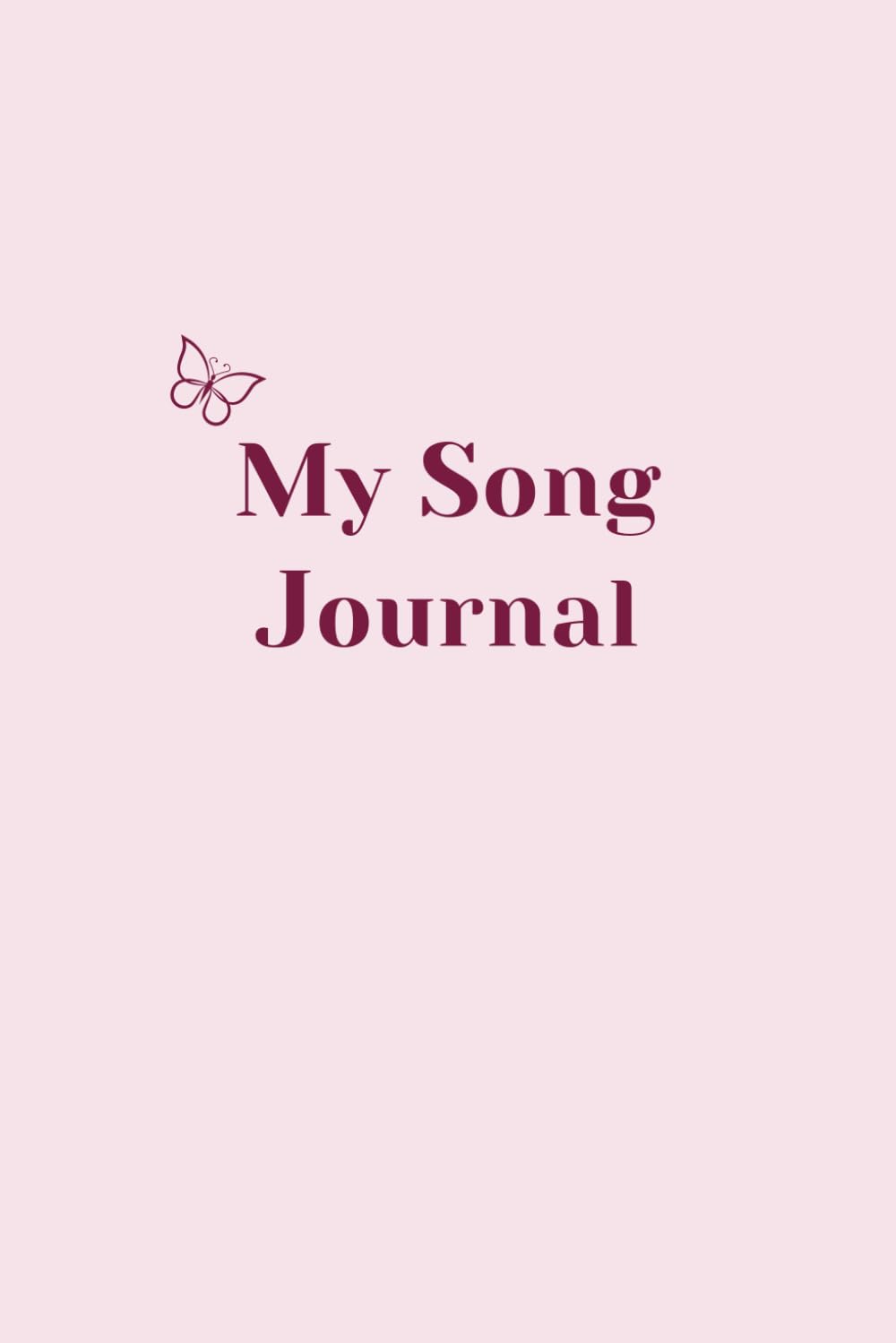 My Song Journal: A Music Notebook with Blank Lined Pages and Manuscript Paper for Lyrics and Music - A Gift for Songwriters, Musicians & Music Students