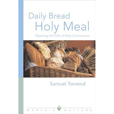 Daily Bread Holy Meal Worship Matters