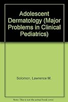 Adolescent Dermatology: (Major Problems in Clinical Pediatrics) 0721684920 Book Cover