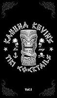 Kahuna Kevin's Tiki Cocktails - Vol. I: 40 Drinks B004I7WM6Q Book Cover