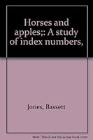 Horses and apples;: A study of index numbers, B0006AMCMI Book Cover