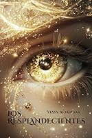 Los Resplandecientes (Spanish Edition) B0DF5VY34L Book Cover