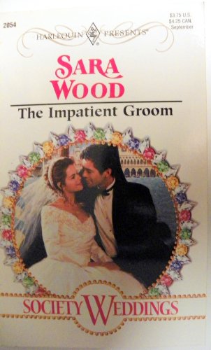 Impatient Groom (Society Weddings) (Harlequin Presents)