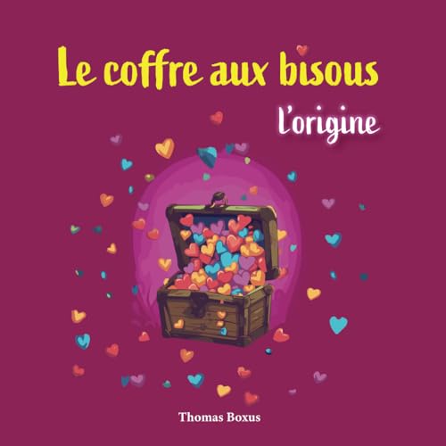 Le coffre aux bisous, l'origine