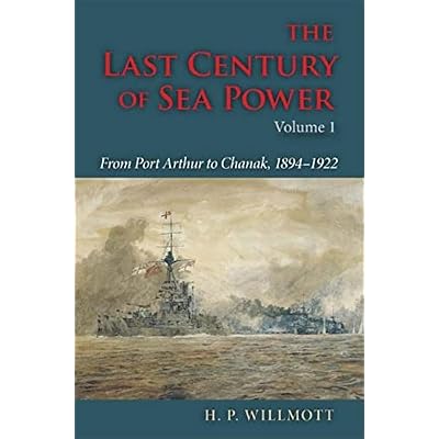 The Last Century of Sea Power, Volume 1
