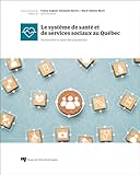  Le système de santé et de services sociaux au Québec: Territorialité et santé des populations