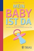 Mein Baby ist da: Über 260 Stichworte zu Gesundheit / Entwicklung / Beschäftigung / Ernährung / Alltag 3830435517 Book Cover