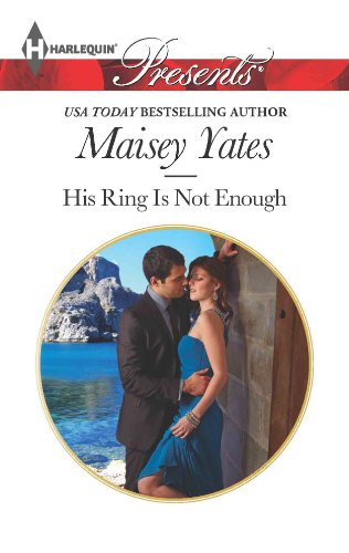 His Ring Is Not Enough (Harlequin Presents Book 3173)