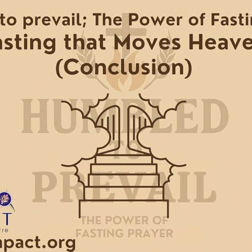 Fasting That Moves Heaven | Unlock God’s Power in Your Life! cover art