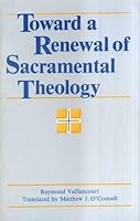 Vers un renouveau de la théologie sacramentaire 0814610501 Book Cover