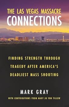 The Las Vegas Massacre Connections: Finding Strength Through Tragedy After America's Deadliest Mass Shooting