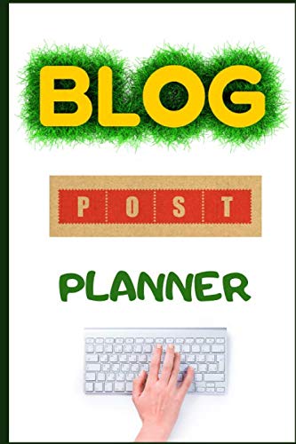 Blog Post Planner: Blog Planning Notebook Journal - Content Calendar & Post Organizer - Social Media Marketing