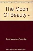 The Moon of Beauty B000O6B068 Book Cover