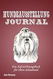 Hundeausstellung Journal: Ein Aufzeichnungsbuch für Ihren Schauhund