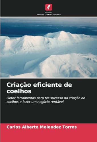 Criação eficiente de coelhos: Obter ferramentas para ter sucesso ...