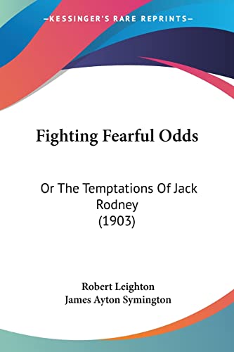 Fighting Fearful Odds: Or The Temptations Of Jack Rodney (1903)