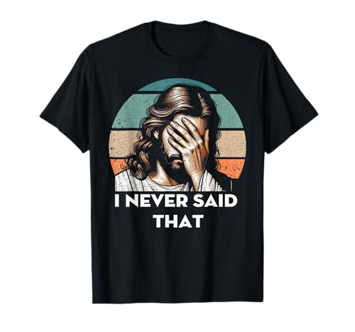 I Never Said That Jesus Meme Funny Christian God Religious