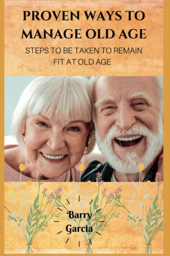 Proven Ways to manage old age: Steps to be taken to remain fit at old age