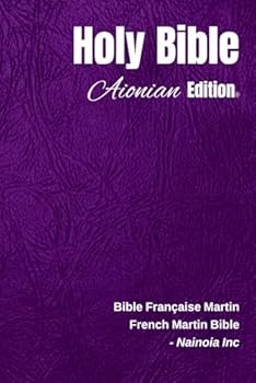 Holy Bible Aionian Edition: French Martin Bible