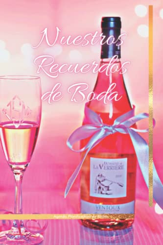 Nuestros Recuerdos de Boda Agenda Planificadora de Bodas: Esencial Diario para Planificar toda la Boda - Práctico y Útil para los Novios en el Día de ... de Bodas - Agenda Planificador de Bodas.