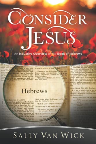 Consider Jesus: An Inductive Overview on the Book of Hebrews