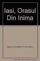 Iasi, Orasul Din Inima 9736830799 Book Cover