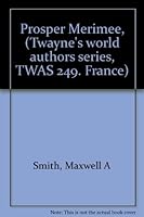 Prosper Merimee, (Twayne's world authors series, TWAS 249. France) B0006C3S56 Book Cover