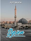 Syrien Fotobuch: Landschafts-Posterbuch mit 40 wunderbaren Fotos im Inneren | Geschenke zur Angstbewältigung | Dekorationsgeschenke | Anti-Stress-Geschenke | Für Fans jeden Alters - Enzo Rowley 