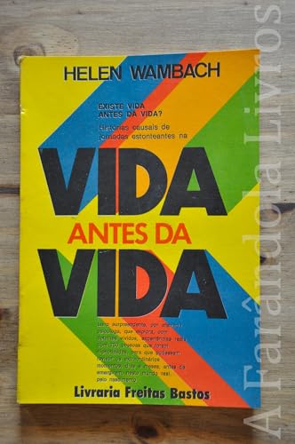 Vida antes da vida Helen Wambach Livraria Freitas Bastos