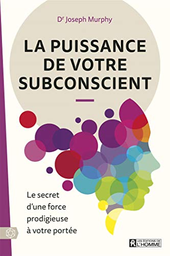 La puissance de votre subconscient NE: Le secret d'une force prodigieuse à votre portée