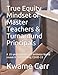 True Equity Mindset of Master Teachers & Turnaround Principals: A 20-year chronicle of evidence-based research transcending COVID-19