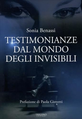 Testimonianze dal mondo degli invisibili (Italian Edition)