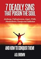 7 Deadly Sins That Poison the Soul and How to Conquer Them! 1503563510 Book Cover