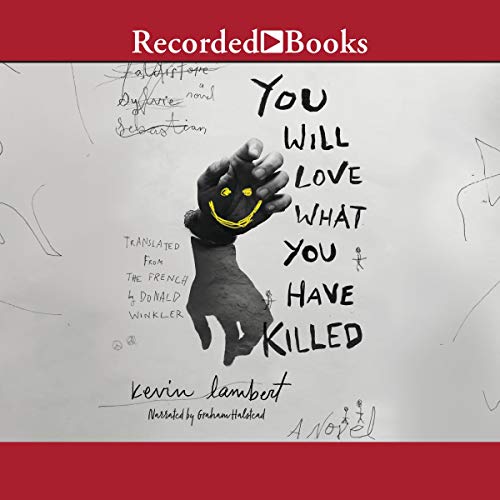 You Will Love What You Have Killed by Kevin Lambert, Donald Winkler - translator episode artwork
