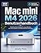 Mac mini M4 2026 Benutzerhandbuch: Einfache Einrichtung für neue Besitzer, die einen stabilen und leisen Betrieb wünschen.