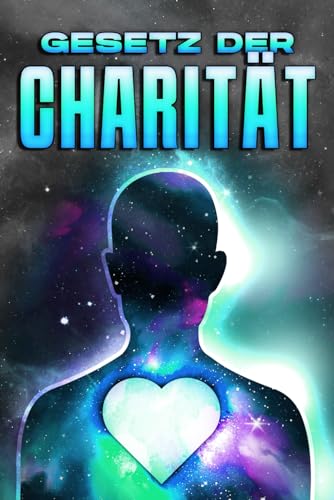 GESETZ DER CHARITÄT: Die Gesetze des Universums #28 (German Edition)