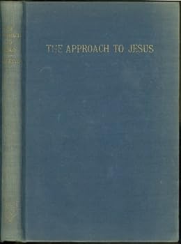Hardcover The approach to Jesus: An orientation and a survey Book